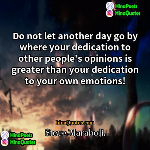 Steve Maraboli Quotes | Do not let another day go by